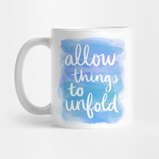 Allow Things to Unfold Mug